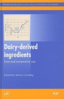 Dairy-Derived Ingredients: Food and Nutraceutical Uses (Woodhead Publishing in Food Science, Technology and Nutrition)
