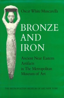 Bronze and iron: Ancient Near Eastern artifacts in the Metropolitan Museum of Art