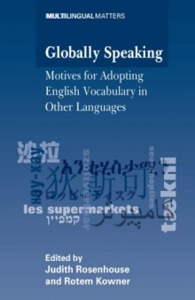 Globally Speaking: Motives for Adopting English Vocabulary in Other Languages (Multilingual Matters)