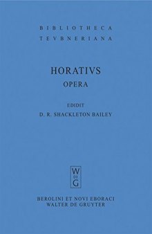 Q. Horatius Flaccus: Opera (Bibliotheca Scriptorum Graecorum Et Romanorum Teubneriana)