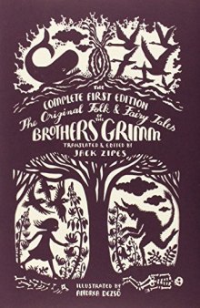 The Original Folk and Fairy Tales of the Brothers Grimm : the complete first edition