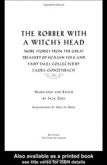 The Robber with a Witch's Head: More Stories from the Great Treasury of Sicilian Folk and Fairy Tales Collected by Laura Gonzenbach