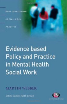 Evidence-based Policy and Practice in Mental Health Social Work (Post-Qualifying Social Work Pr)