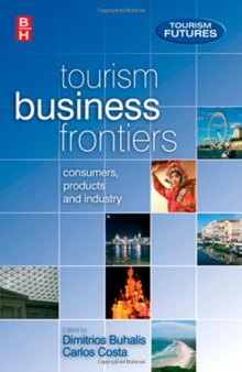 Tourism Business Frontiers: consumers, products and industry (Tourism Futures)