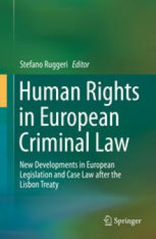 Human Rights in European Criminal Law: New Developments in European Legislation and Case Law after the Lisbon Treaty