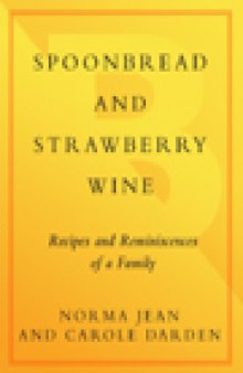 Spoonbread and strawberry wine: recipes and reminiscences of a family