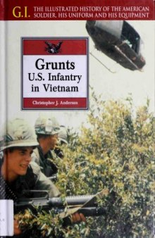 Grunts: U.S. Infantry in Vietnam