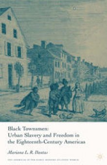 Black Townsmen: Urban Slavery and Freedom in the Eighteenth-Century Americas