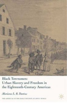 Black Townsmen: Urban Slavery and Freedom in the Eighteenth-Century Americas (The Americas in the Early Modern Atlantic World)