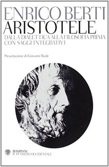 Aristotele. Dalla dialettica alla filosofia prima. Con saggi integrativi