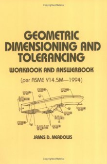 Geometric Dimensioning and Tolerancing: Workbook and Answerbook