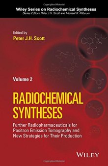 Radiochemical Syntheses, Volume 2: Further Radiopharmaceuticals for Positron Emission Tomography and New Strategies for Their Production