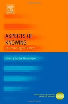 Aspects of Knowing: Epistemological Essays (Perspectives on Cognitive Science)