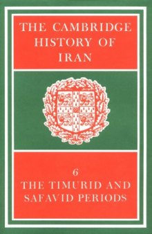 The Cambridge History of Iran, Volume 6: The Timurid and Safavid Periods
