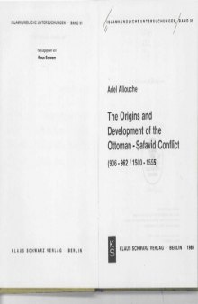 The origins and development of the Ottoman-Safavid conflict (906-962 1500-1555) (Islamkundliche Untersuchungen)