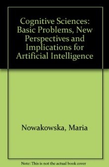 Cognitive Sciences. Basic Problems, New Perspectives, and Implications for Artificial Intelligence