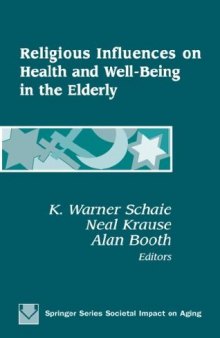 Religious Influences on Health and Well-Being in the Elderly (Springer Series on the Societal Impact on Aging)