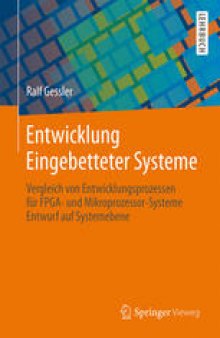 Entwicklung Eingebetteter Systeme: Vergleich von Entwicklungsprozessen für FPGA- und Mikroprozessor-Systeme Entwurf auf Systemebene