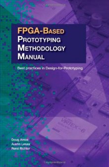 FPGA-Based Prototyping Methodology Manual: Best Practices in Design-For-Prototyping