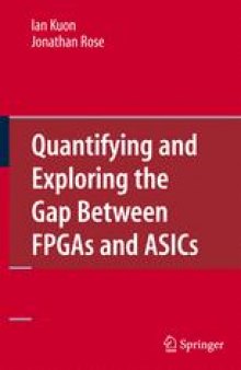 Quantifying and Exploring the Gap Between FPGAs and ASICs: Measuring and Exploring