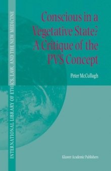 Conscious in a Vegetative State? A Critique of the PVS Concept (International Library of Ethics, Law, and the New Medicine)