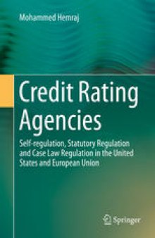 Credit Rating Agencies: Self-regulation, Statutory Regulation and Case Law Regulation in the United States and European Union