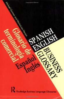 Spanish/English business glossary = Glosario de terminologia comercial espanol/ingles