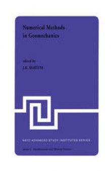 Numerical Methods in Geomechanics: Proceedings of the NATO Advanced Study Institute, University of Minho, Braga, Portugal, held at Vimeiro, August 24 – September 4, 1981