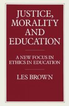 Justice, Morality and Education: A New Focus in Ethics in Education