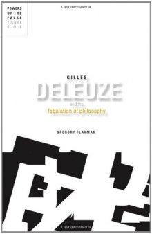 Gilles Deleuze and the fabulation of philosophy. / Volume 1, Powers of the false