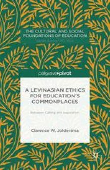 A Levinasian Ethics for Education’s Commonplaces: Between Calling and Inspiration