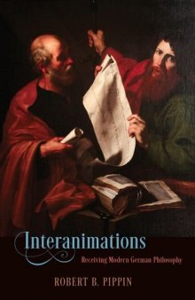 Interanimations : receiving modern German philosophy
