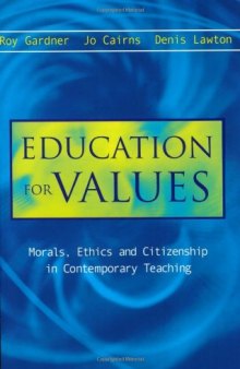 Education for Values: Morals, Ethics and Citizenship in Contemporary Teaching