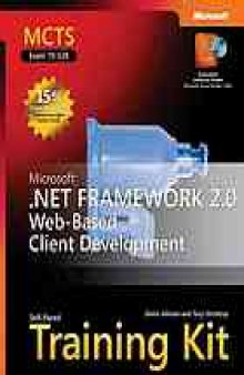 MCTS self-paced training kit. / (exam 70-528) Microsoft .NET framework 2.0 web-based client development