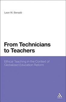 From technicians to teachers : ethical teaching in the context of globalised education reform