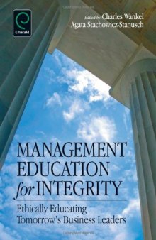 Management Education for Integrity: Ethically Educating Tomorrow's Business Leaders  
