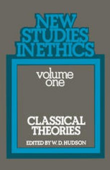 New Studies in Ethics: Volume One: Classical Theories