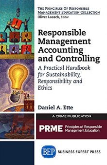 Responsible management accounting and controlling : a practical handbook for sustainability, responsibility, and ethics