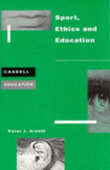 Sport, Ethics and Education (Cassell Education)