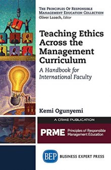 Teaching ethics across the management curriculum : a handbook for international faculty