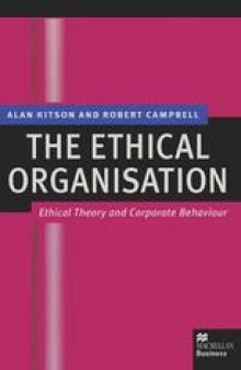 The Ethical Organisation: Ethical Theory and Corporate Behaviour