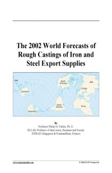 The 2002 World Forecasts of Rough Castings of Iron and Steel Export Supplies