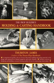 The Prop Builder's Molding & Casting Handbook