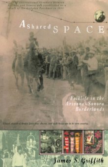 A Shared Space: Folklife in the Arizona-Sonora Borderlands