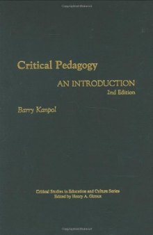 Critical Pedagogy: An Introduction, 2nd Edition (Critical Studies in Education and Culture Series)