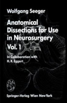 Anatomical Dissections for Use in Neurosurgery: Vol. 1