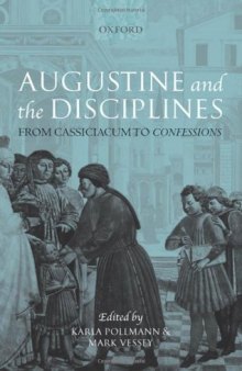 Augustine and the Disciplines: from Cassiciacum to Confessions