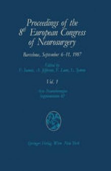 Proceedings of the 8th European Congress of Neurosurgery Barcelona, September 6–11, 1987: Intraoperative and Posttraumatic Monitoring and Brain Protection — Cerebro-vascular Lesions — Intracranial Tumours — Benign lntracranial Cystic Lesions, Hydrocephalus, CSF-Volumes — Central Pain Syndromes