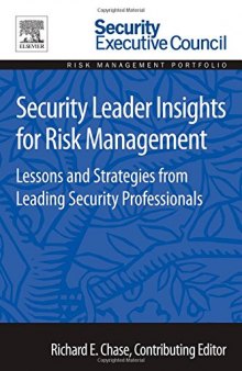 Security leader insights for risk management : lessons and strategies from leading security professionals