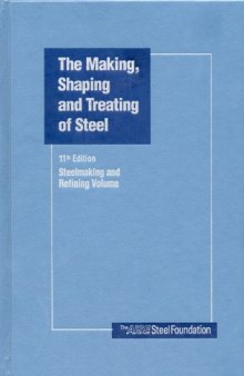 The Making, Shaping and Treating of Steel: Steelmaking and Refining